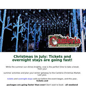 Popular Cambria Christmas Market tickets and packages are selling quickly!