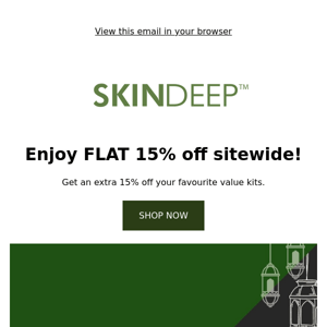 Get FLAT 15% off Sitewide!