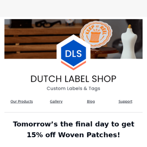 Get 15% off our newest product, Woven Patches!