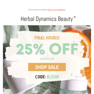Final hours! Save 25% off now🌸