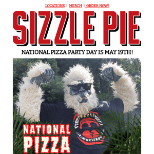 NATIONAL PIZZA PARTY DAY! $20 LARGE PIZZAS and MERCH is 50% OFF!