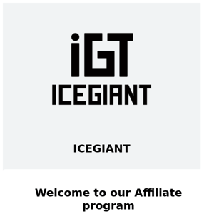 Your affiliate account on ICEGIANT has been created, check it out!