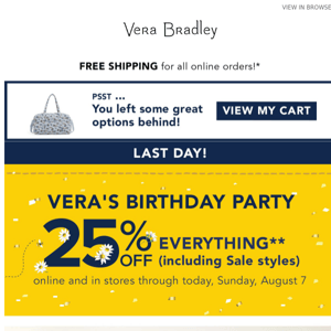 🎉 Only a few hours remain to shop Vera’s Birthday Party sale!