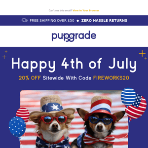 Forget fireworks! Celebrate with 20% OFF PupGrade!