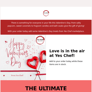 Celebrate Valentine’s with Yes Chef!