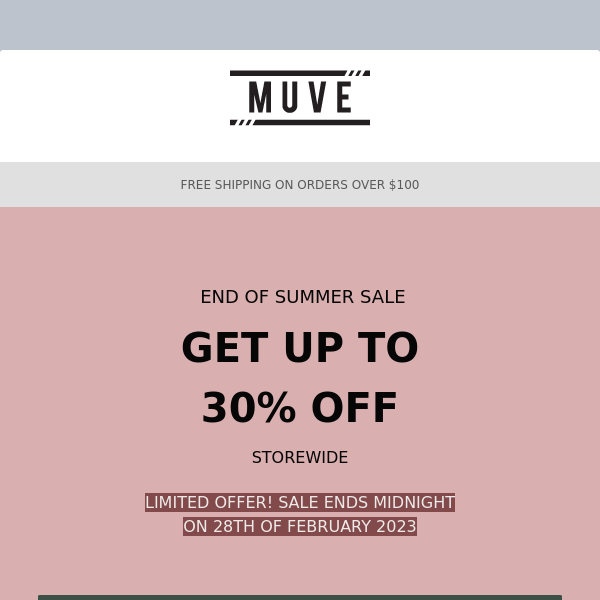 'Summer's Closing Out -- Last Chance up to30% Off With MUVE!