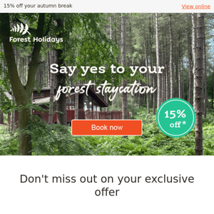 ✔ Exclusive offer | Say yes to your forest staycation