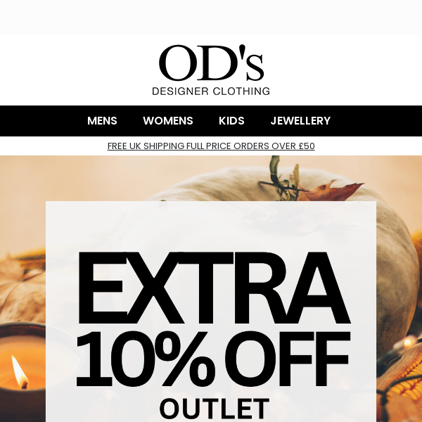Treat yourself with an extra 10% OFF outlet! 👻