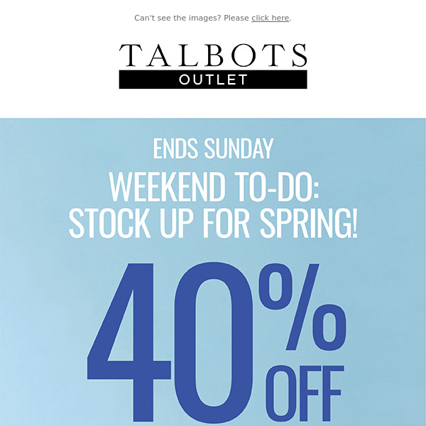 ENDS SUNDAY! 40% off regular price