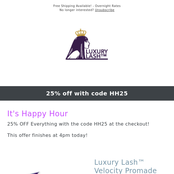 It's Happy Hour ! ! ! 25% OFF Everything from now until 4pm