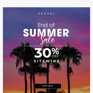 End of Summer Sale | 30% Off Sitewide