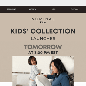 Tomorrow: Our First Ever Kids' Collection 😍