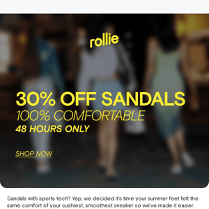 30% off sandals. 100% comfortable