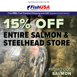 Start August Off Right With 15% Off Our Entire Salmon & Steelhead Store