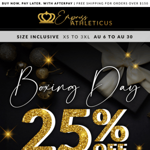 25% OFF SITEWIDE 👑 BOXING25