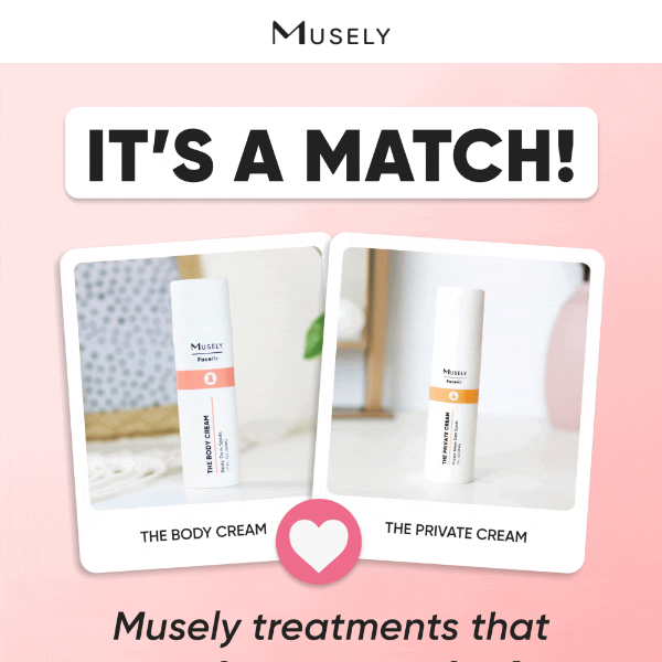 It’s a MATCH! Results twice as fast! 💗