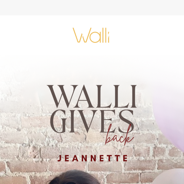 Walli Gives Back: Jeannette 💐