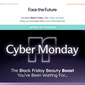 Hello Cyber Monday | Offer Extended Face the Future