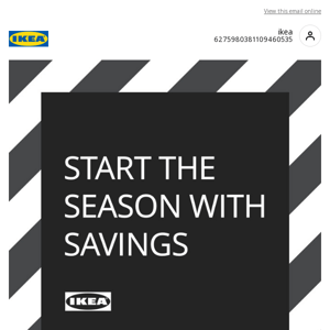 Start the season with HUNDREDS of savings!