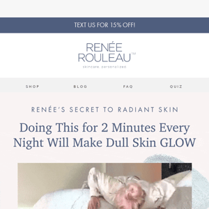 Renée's secret to radiant skin ✨