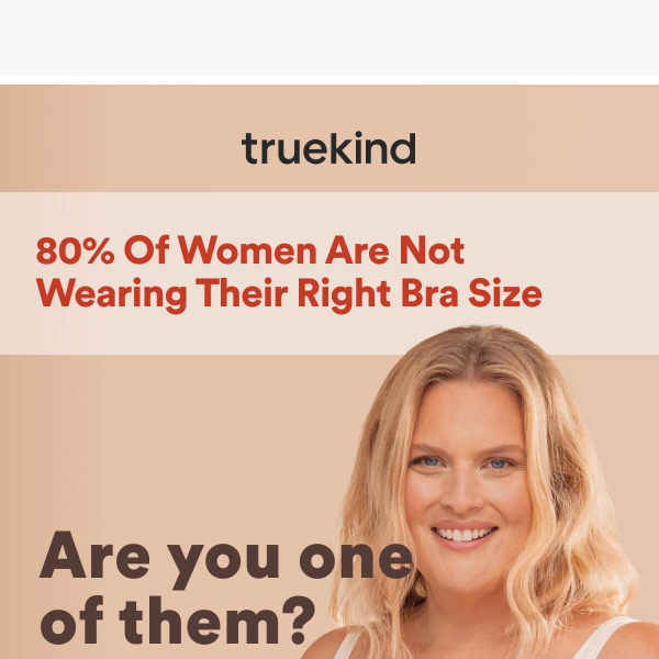 Are you wearing the right bra size, ? - Truekind