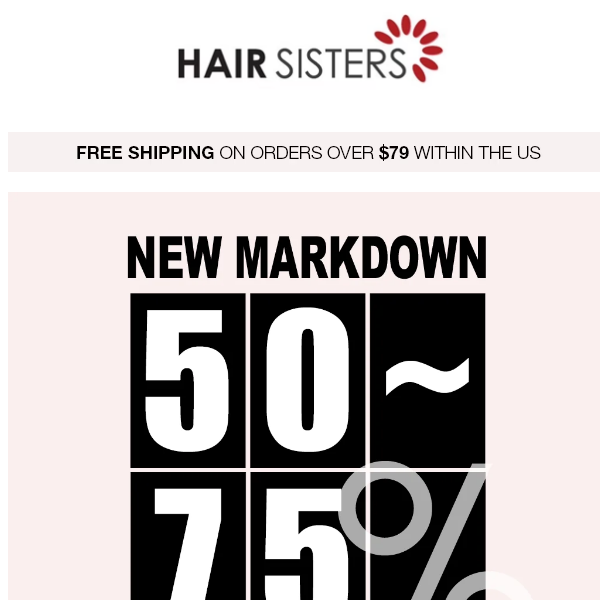 Ends Today! New Markdown 50-75% Off!