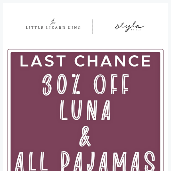 Last Chance: NEW Luna + ALL LLK & Styla Pajama Patterns 30% OFF!!