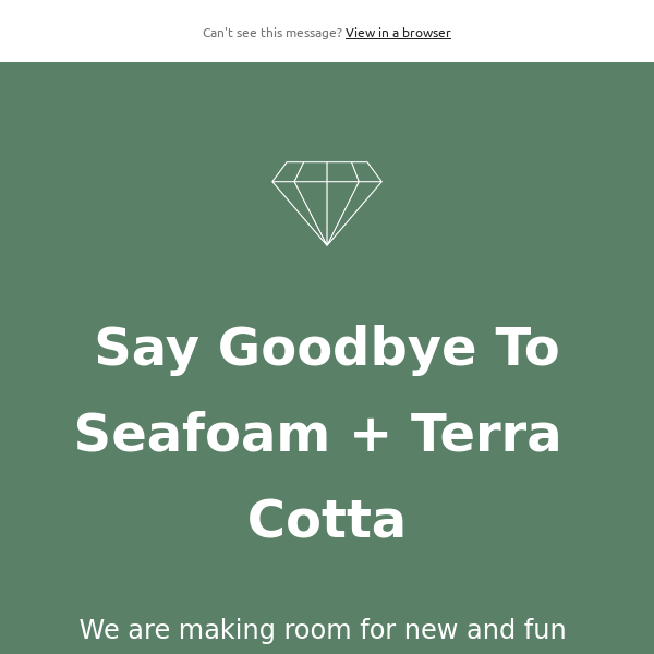 Say Goodbye to Seafoam + Terra Cotta