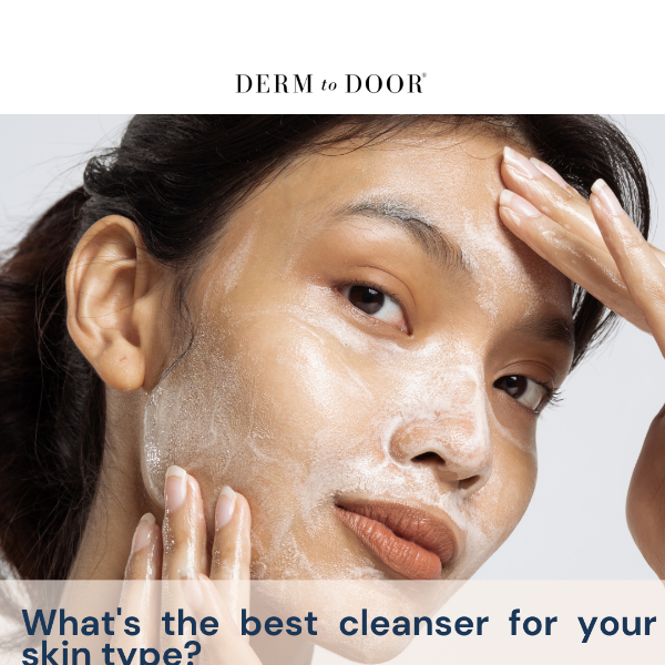 What's the best cleanser for your skin type?