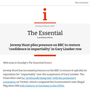 The Essential: Jeremy Hunt piles pressure on BBC to restore ‘confidence in impartiality’ in Gary Lineker row