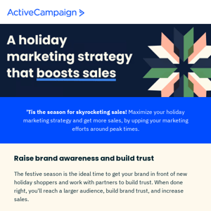 Cha-ching! That's the sound of a successful holiday marketing campaign