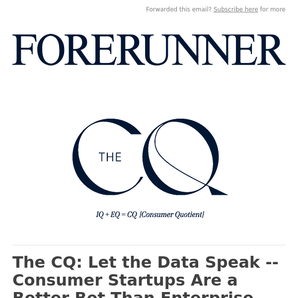 The CQ: Let the Data Speak -- Consumer Startups Are a Better Bet Than Enterprise Startups