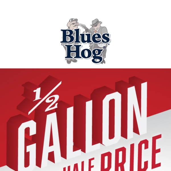 The Half Price, Half Gallons Sale is ON NOW!