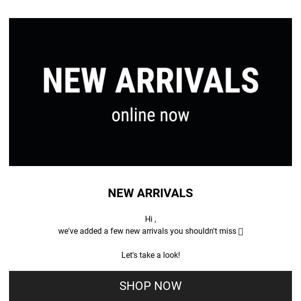 New Arrivals – Online Now