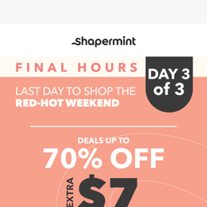 Last Day To Shop: Red-Hot Weekend Savings 🔥