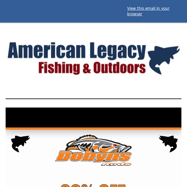Get Up to 20% Off Select Dobyns Rods NOW! - American Legacy Fishing Co