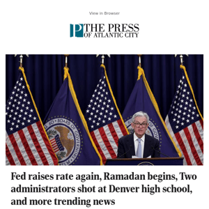 Fed raises rate again, Ramadan begins, Two administrators shot at Denver high school, and more trending news