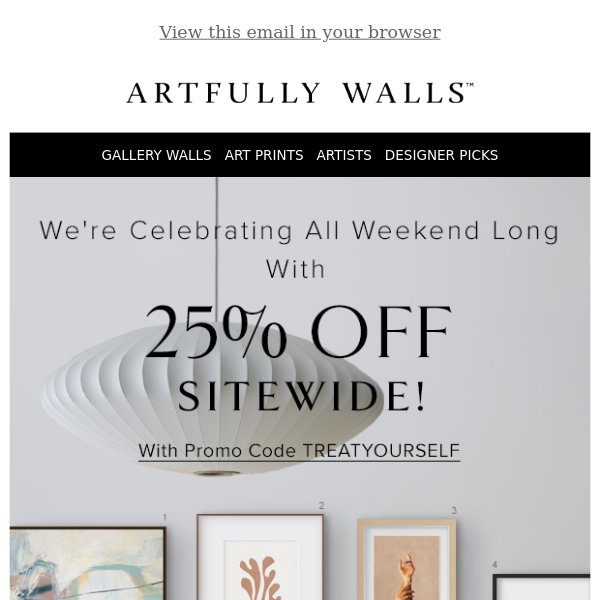 We're Celebrating All Weekend Long with 25% Off Everything!
