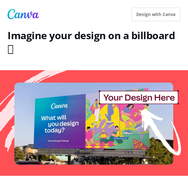 Your design could be on a billboard! #CanvaDesignChallenge