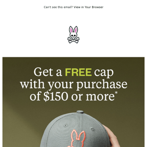 A FREE cap with your purchase*