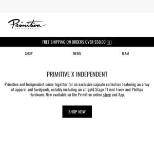 [NEW] Primitive x Independent Trucks