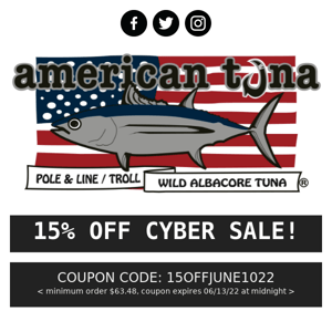 AMERICAN TUNA 15% OFF CYBER SALE!