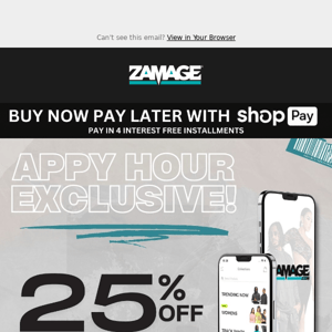 25%off EVERYTHING! 🔥📲 4-5PM (EST) ONLY! APPY HOUR IS LIVE! *Code In App Banner*