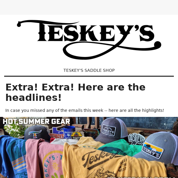 Extra! Extra! Here are this week's headlines from Teskey's!