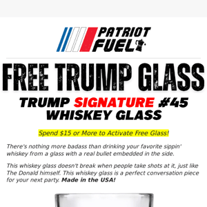 Free Trump Glass (Limited Qty Available)