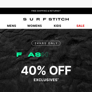 FLASH SALE ⚡ 40% OFF EXCLUSIVES*