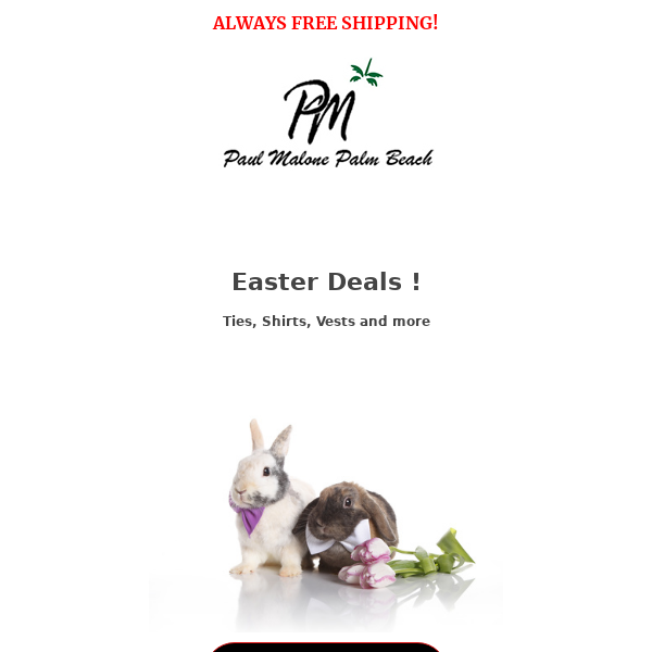 Shop the Easter Deals - Paul Malone Palm Beach