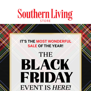 The Black Friday Event is HERE! See you in store TODAY for BOGO deals and more