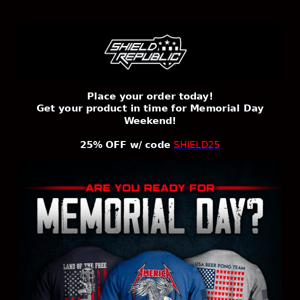 Last call for Memorial Day Orders! 🦅