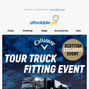 🆕 Callaway Tour Truck - Filling Up Fast! Get Fitted on Paradym at an Exclusive Fitting Event at Affordable Golf Hillington